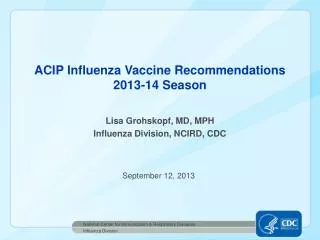 ACIP Influenza Vaccine Recommendations 2013-14 Season