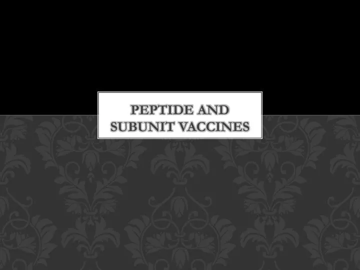 peptide and subunit vaccines
