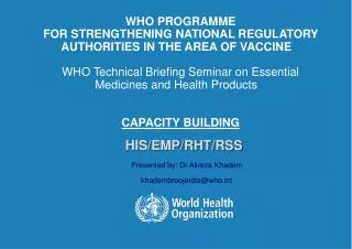 WHO PROGRAMME FOR STRENGTHENING NATIONAL REGULATORY AUTHORITIES IN THE AREA OF VACCINE