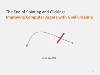 The End of Pointing and Clicking: Improving Computer Access with Goal Crossing