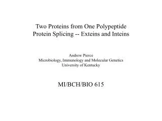 Two Proteins from One Polypeptide Protein Splicing -- Exteins and Inteins