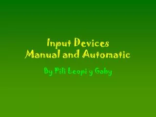 Input Devices Manual and Automatic