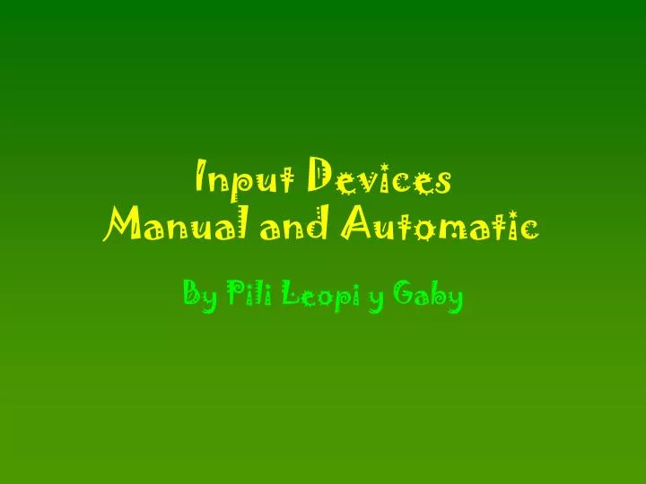 input devices manual and automatic