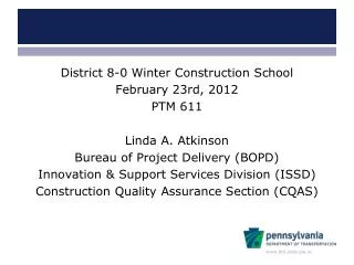 District 8-0 Winter Construction School February 23rd, 2012 PTM 611 Linda A. Atkinson