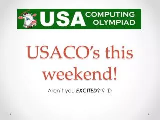 USACO’s this weekend!