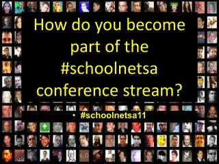 How do you become part of the # schoolnetsa conference stream?