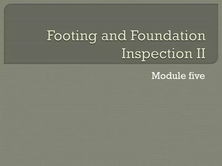footing and foundation inspection ii