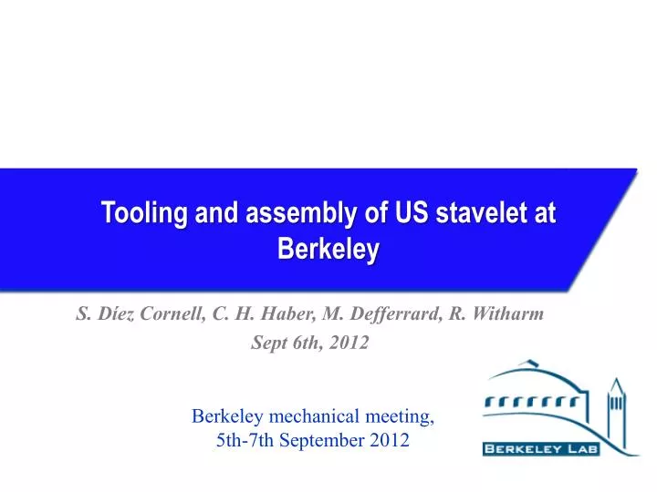 tooling and assembly of us stavelet at berkeley