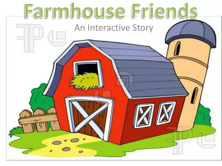 farmhouse friends