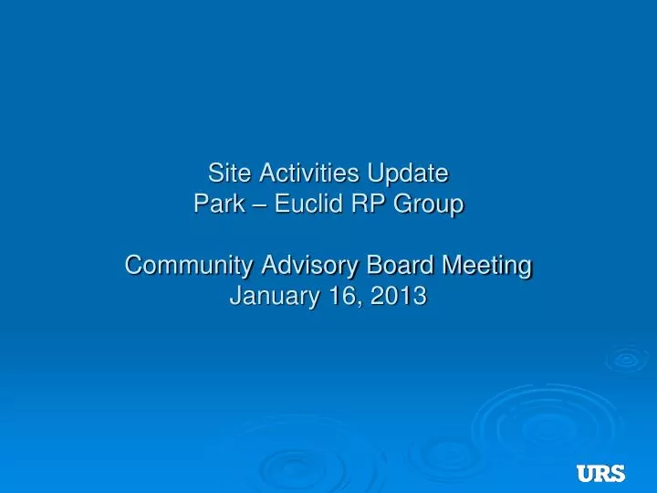 site activities update park euclid rp group community advisory board meeting january 16 2013
