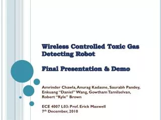 Wireless Controlled Toxic Gas Detecting Robot Final Presentation &amp; Demo