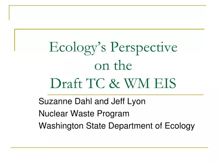 ecology s perspective on the draft tc wm eis