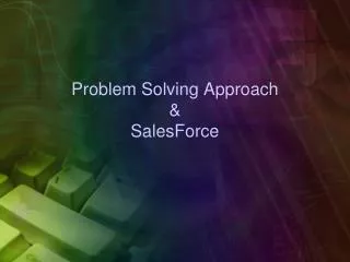 Problem Solving Approach &amp; SalesForce