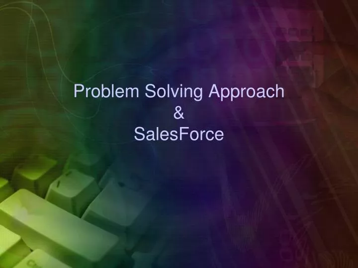 problem solving approach salesforce