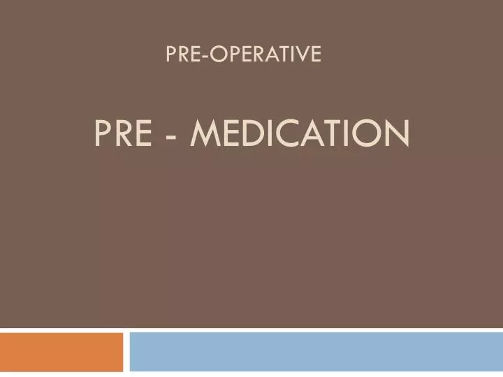 pre operative pre medication