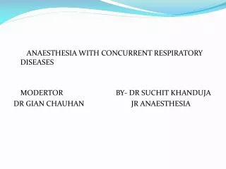 ANAESTHESIA WITH CONCURRENT RESPIRATORY DISEASES