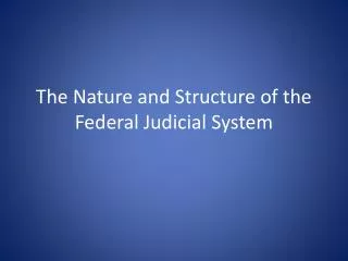 the nature and structure of the federal judicial system