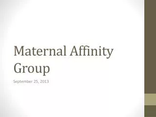Maternal Affinity Group