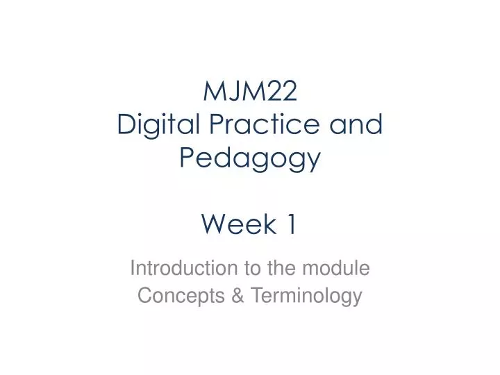 mjm22 digital practice and pedagogy week 1