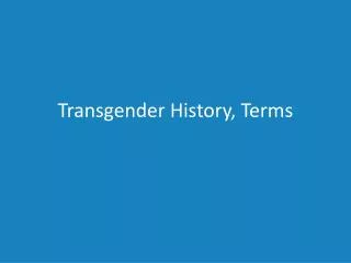 Transgender History, Terms