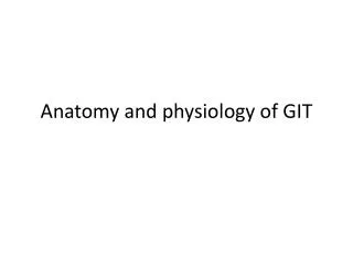 anatomy and physiology of git