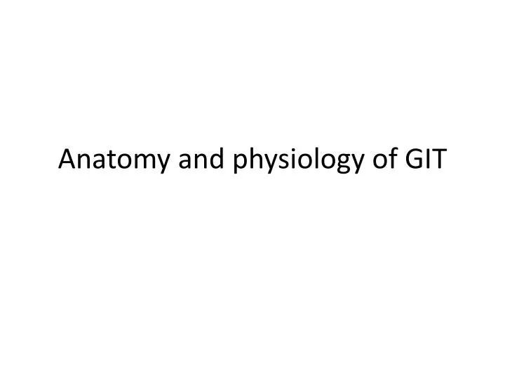 PPT - Anatomy and physiology of GIT PowerPoint Presentation, free ...