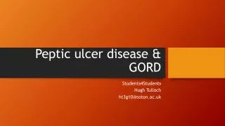 Peptic ulcer disease &amp; GORD