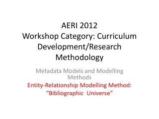 AERI 2012 Workshop Category: Curriculum Development/Research Methodology