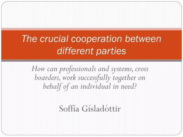 the crucial cooperation between different parties