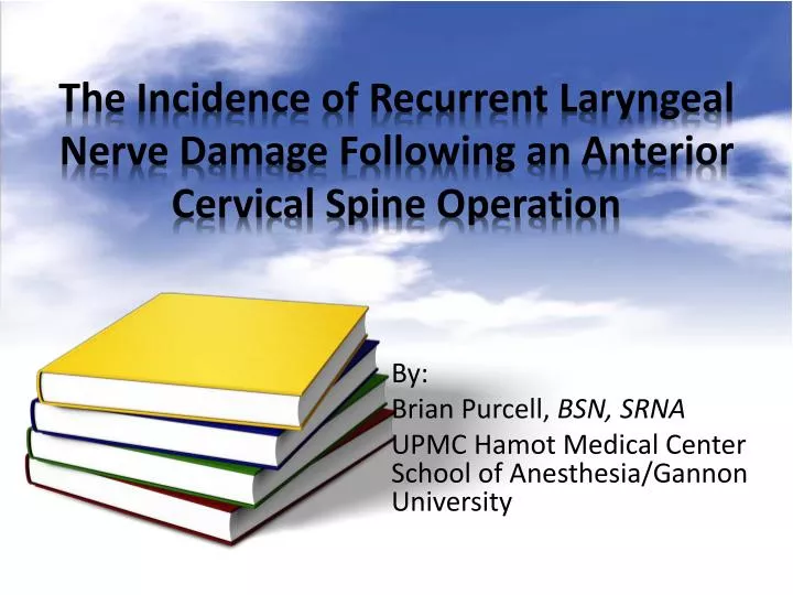 the incidence of recurrent laryngeal nerve damage following an anterior cervical spine operation