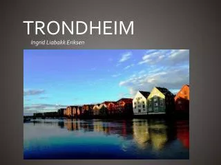 Trondheim