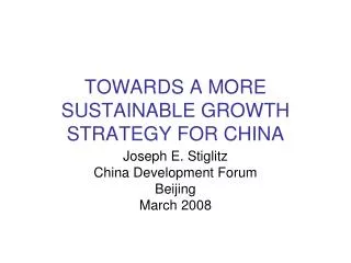 TOWARDS A MORE SUSTAINABLE GROWTH STRATEGY FOR CHINA