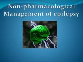 Non-pharmacological Management of epilepsy