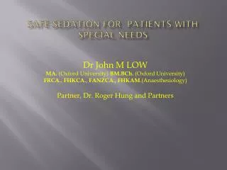 Safe Sedation for patients with special needs