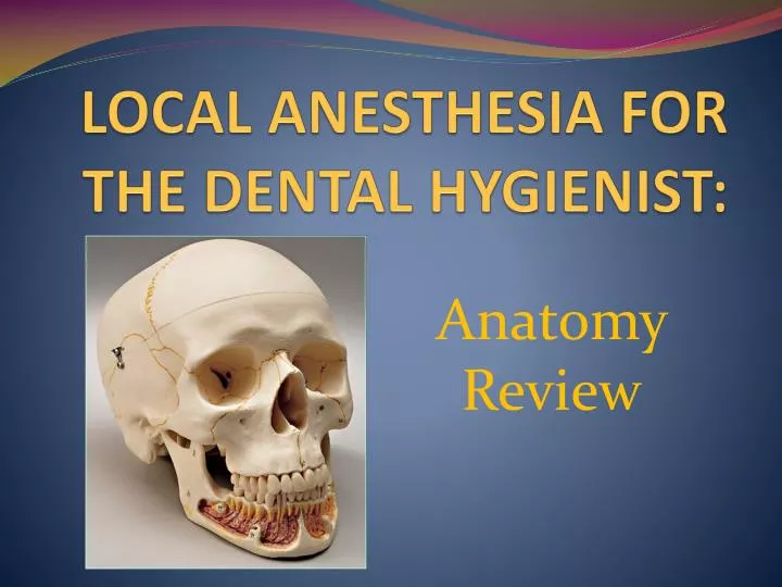 local anesthesia for the dental hygienist