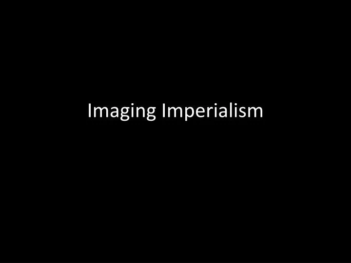 imaging imperialism