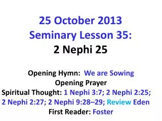 25 October 2013 Seminary Lesson 35: 2 Nephi 25
