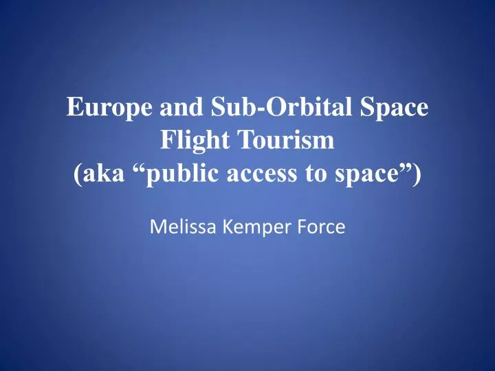 europe and sub orbital space flight tourism aka public access to space