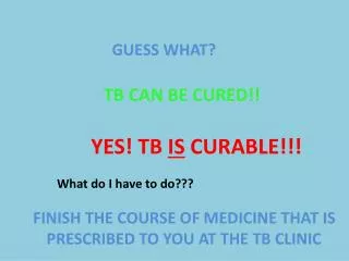 TB CAN BE CURED!!