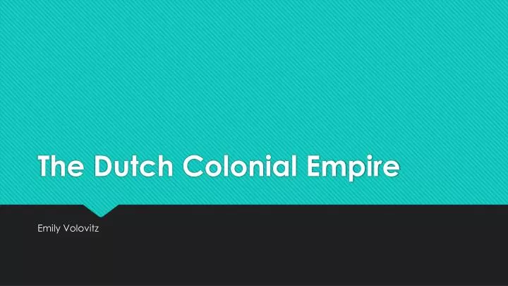 the dutch colonial empire