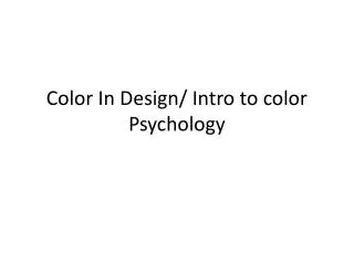 Color In Design/ Intro to color Psychology