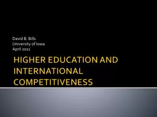 HIGHER EDUCATION AND INTERNATIONAL COMPETITIVENESS