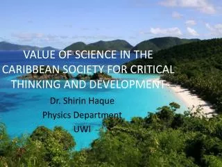 VALUE OF SCIENCE IN THE CARIBBEAN SOCIETY FOR CRITICAL THINKING AND DEVELOPMENT