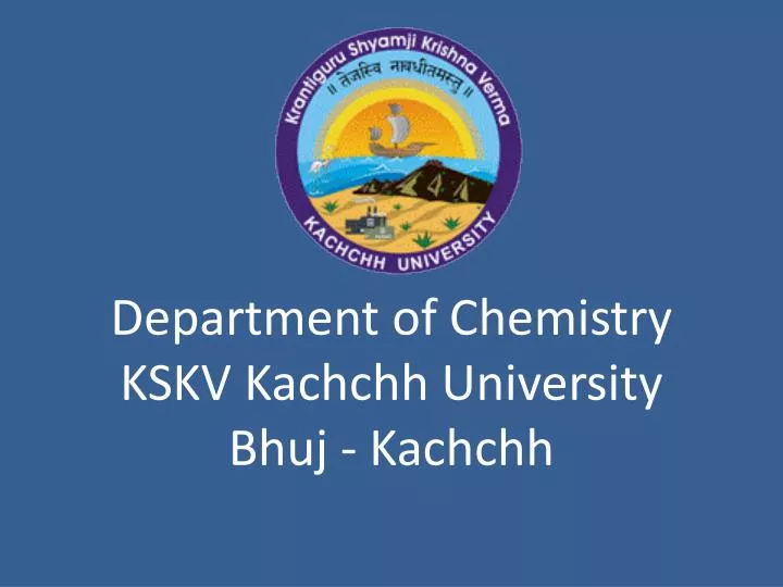 department of chemistry kskv kachchh university bhuj kachchh