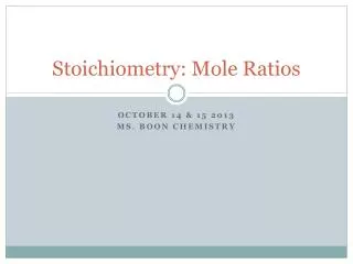 Stoichiometry: Mole Ratios