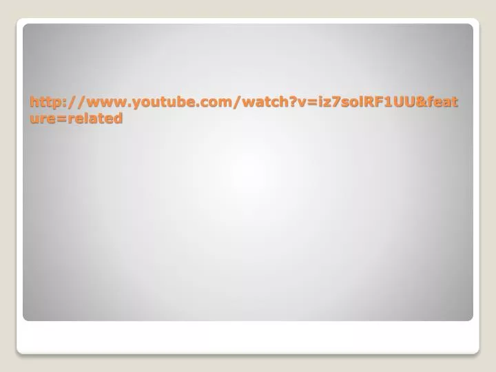 http www youtube com watch v iz7solrf1uu feature related