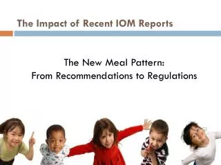 The Impact of Recent IOM Reports