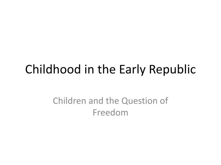 childhood in the early republic