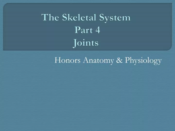 the skeletal system part 4 joints