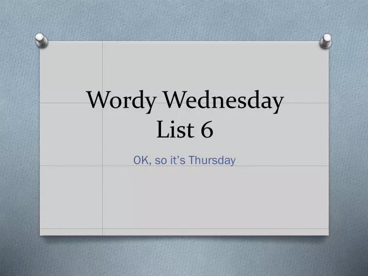 wordy wednesday list 6